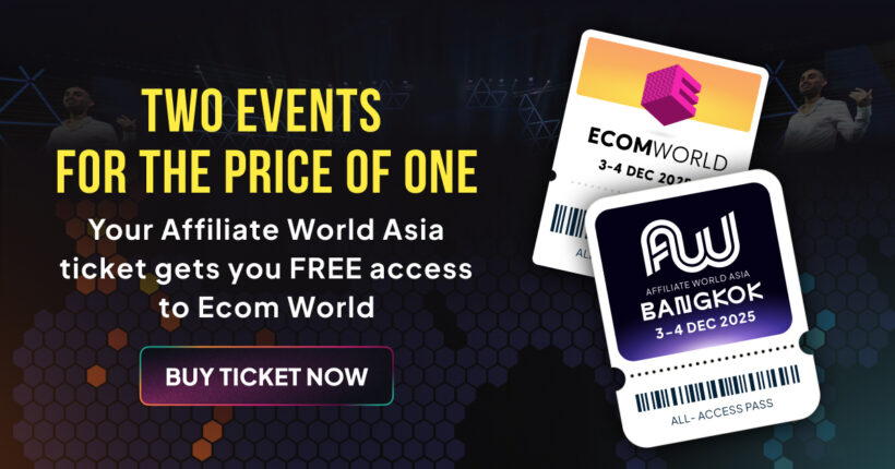 Affiliate World Asia x Ecom World: To arrangementer, én billett + SPESIELL RABATT